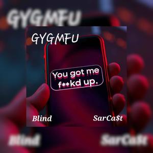 GYGMFU (feat. SarCa$t) (Explicit)