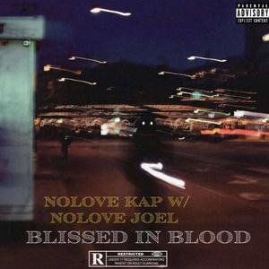 Blissed in blood (feat. NoLove Joel) [Explicit]