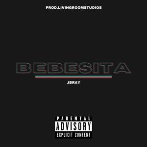BEBESITA JBRAY (Explicit)