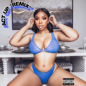 Act Up (feat. TParty) (Explicit)