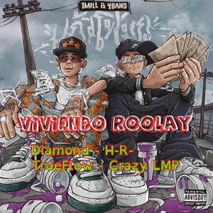 Viviendo Roolay (feat. TrueFlow, H&R & Diamond) (Explicit)