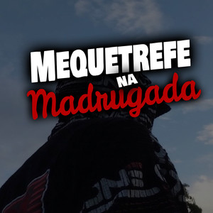 Mequetrefe Na Madrugada (Explicit)