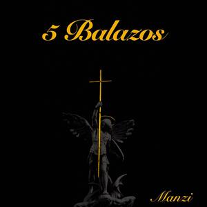 5 Balazos