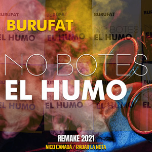 No Botes El Humo (REMAKE 2021) [Explicit]