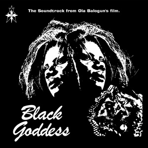 Black Goddess (The Soundtrack from Ola Balogun's Film) (Soundway Records)