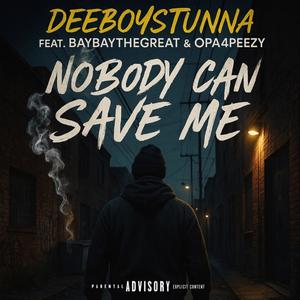 Nobody can save me (feat. Baybaythegreat & 4peezy) (Explicit)