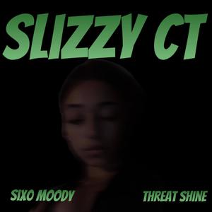 Slizzy Ct (feat. Threat Shine) [Explicit]