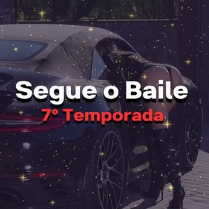 7° Temporada Segue o Baile (Remix) [Explicit]