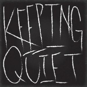 Keeping Quiet (Explicit)