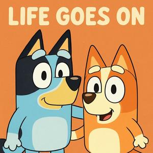 Life goes on (close friends) (Explicit)
