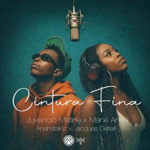 Cintura Fina (feat. Juvencio Matine, Mané Aniva & Jacques Deltell)