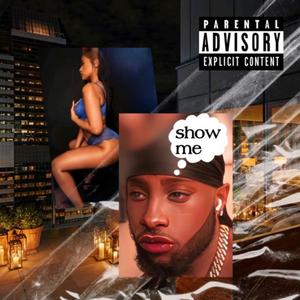 Show Me (Explicit)