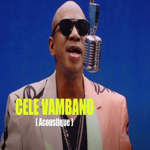 CELE VAMBANO (Acoustic)