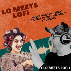 Lo meets LoFi