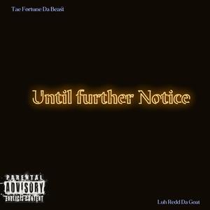 Until further notice (Explicit)