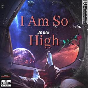 I Am So High (feat. Solothagreat) [Explicit]