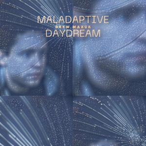 Maladaptive Daydream