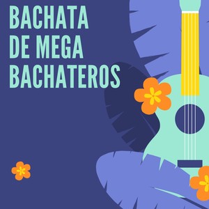 Bachata de Mega Bachateros