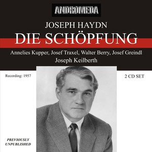 HAYDN, J.: Schöpfung (Die) [The Creation] [Kupper, Traxel, Greindl, Karus, Berry, Cologne Radio Chorus and Symphony, Keilberth] [1957]