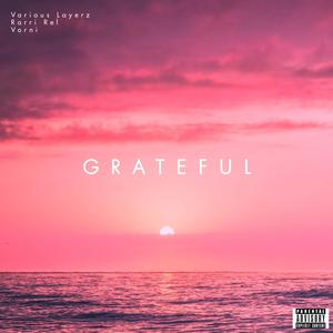 Grateful (feat. Rarri Rel & Vorni) (Explicit)