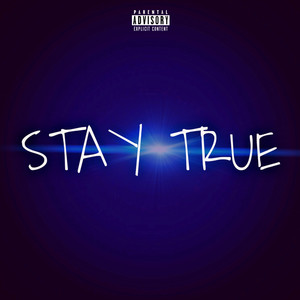 Stay True (Explicit)