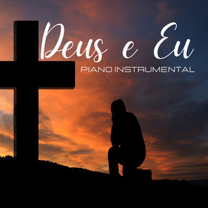 Deus e Eu (Piano Instrumental)