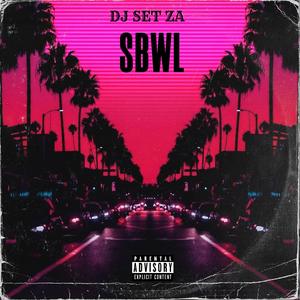 Sbwl (feat. Madzala Mp,Sam J & Destin SA) (Explicit)