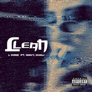 CLEAN (feat. WAVY 93 & KHALI) [Explicit]