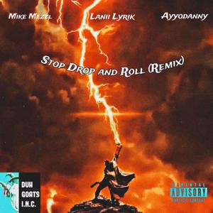 Stop Drop and Roll (feat. Lanii Lyrik & Ayyodanny) [G-Mix] [Explicit]