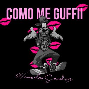 COMO ME GUFFII (Explicit)