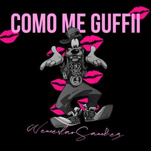 COMO ME GUFFII (Explicit)