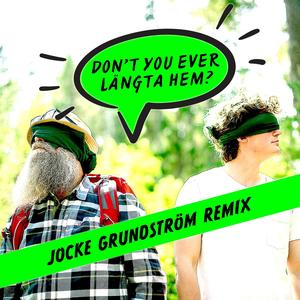 Don’t You Ever Längta Hem? (feat. Danny Cooltmoore) [Jocke Grundström Remix]