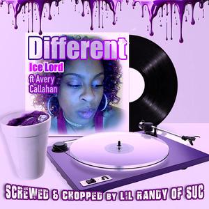 Different (feat. Avery Callahan) [Lil Randy of SUC Remix Screwed and Chopped]