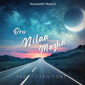 Oru Nilaa Mazha (feat. Tojan Toby)