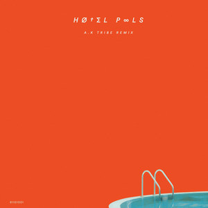 Hotel Pools (A.K. Tribe Remix)