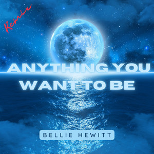 Anything You Want to Be (Clara Kennedy Remix)