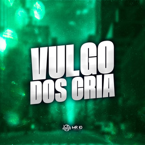 VULGO DOS CRIA (Explicit)