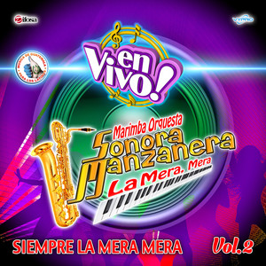 Siempre La Mera Mera, Vol. 2. Música de Guatemala para los Latinos (En Vivo)