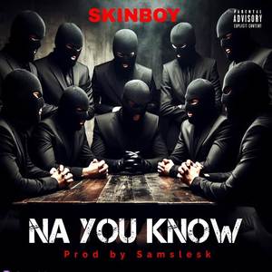 Na You Know (Explicit)