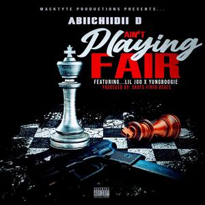 Ain't Playing Fair (feat. Lil Jgo & Yung Boogie) (Explicit)