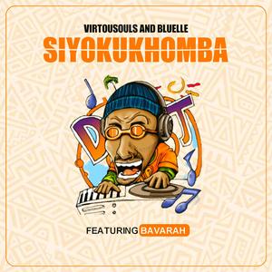 Siyokukhomba (feat. Bavarah) [Explicit]