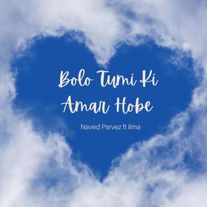 Bolo Tumi Ki Amar Hobe (feat. Ilma)