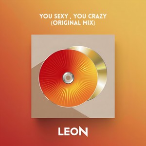 Leon Music - You Sexy , You Crazy