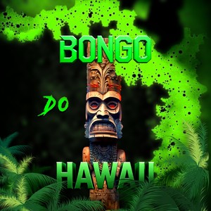 Bongo do Hawaii (Explicit)