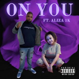 On You (feat. Aliza 1K) (Explicit)