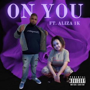 On You(feat. Aliza 1K) (Explicit)