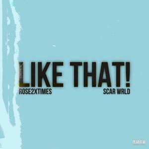 Like That! (feat. SCAR WRLD) [Explicit]