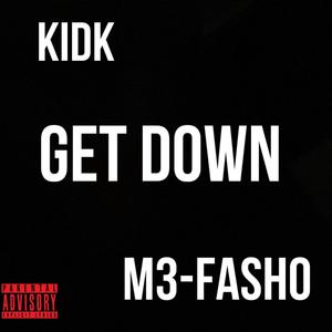 Get Down (feat. KidK) (Explicit)