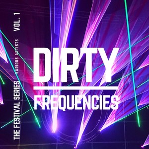 Dirty Frequencies (The Festival Series), Vol. 1