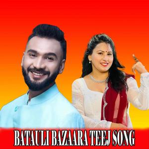 BATAULI BAZAARA TEEJ SONG